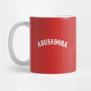 Abusadora - White design Mug